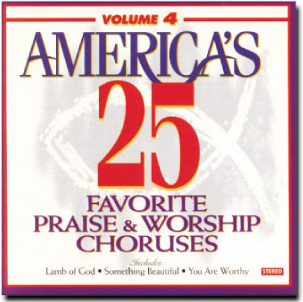 America's 25 Favourite Praise & Worship Choruses